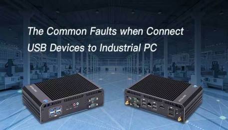 The Common Faults when Connect USB Devices to Industrial PC